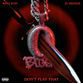 Обложка сингла King Von и 21 Savage «Don’t Play That» (2022)