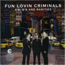 Обложка альбома Fun Lovin’ Criminals «A’s, B’s and Rarities» (2004)