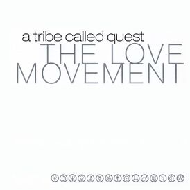 Обложка альбома A Tribe Called Quest «The Love Movement» (1998)