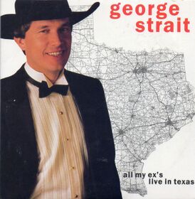 Обложка сингла Джорджа Стрейта «All My Ex’s Live in Texas» (1987)