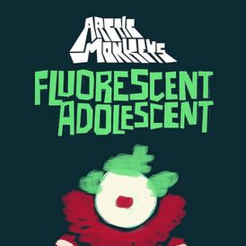 Обложка сингла Arctic Monkeys «Fluorescent Adolescent» (2007)