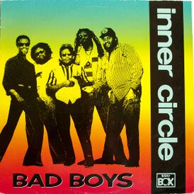 Обложка сингла Inner Circle «Bad Boys» ()