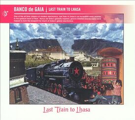 Обложка альбома Banco de Gaia «Last Train to Lhasa» (1995)