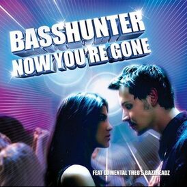 Обложка сингла Basshunter «Now You’re Gone» (2007)