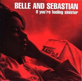 Обложка альбома Belle & Sebastian «If You're Feeling Sinister» (1996)