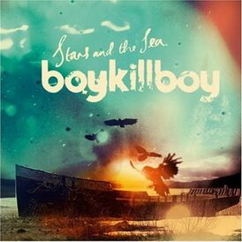 Обложка альбома Boy Kill Boy «Stars and the Sea» (2008)