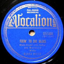 Обложка сингла Букки Уайта «Fixin’ to Die Blues» ()
