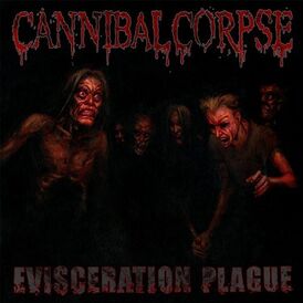 Обложка альбома Cannibal Corpse «Evisceration Plague» (2009)