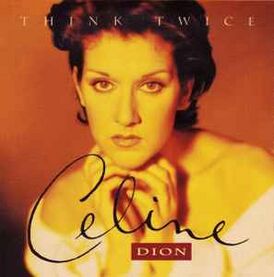 Обложка сингла Селин Дион «Think Twice» (1994)