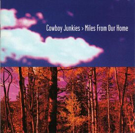 Обложка альбома Cowboy Junkies «Miles from Our Home» (1998)