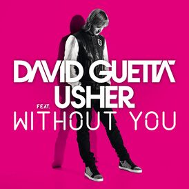 Обложка сингла Давида Гетта совместно с Ашером «Without You» (2011)