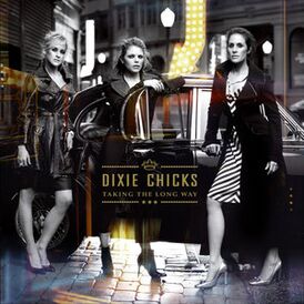 Обложка альбома Dixie Chicks «Taking the Long Way» (2006)