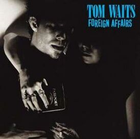 Обложка альбома Тома Уэйтса «Foreign Affairs» (1977)