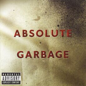 Обложка альбома Garbage «Absolute Garbage» (2007)