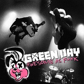 Обложка альбома Green Day «Awesome as Fuck» (2011)