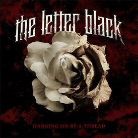 Обложка альбома The Letter Black «Hanging On by a Thread» (2010)