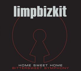 Обложка сингла Limp Bizkit «Home Sweet Home/Bittersweet Symphony» (2005)