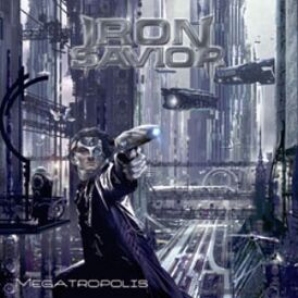 Обложка альбома Iron Savior «Megatropolis» (2007)