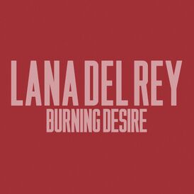 Обложка сингла Ланы Дель Рей «Burning Desire» (2013)