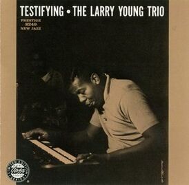 Обложка альбома Ларри Янга «Testifying» (1960)