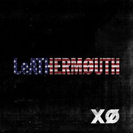 Обложка альбома Leathermouth «XØ» ()