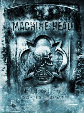 Обложка альбома Machine Head «Elegies» (2005)