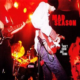 Обложка сингла Mad Season «I Don’t Know Anything» (1995)