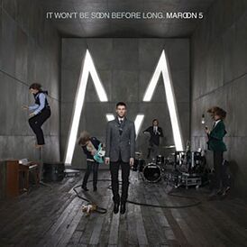 Обложка альбома Maroon 5 «It Won’t Be Soon Before Long» (2007)