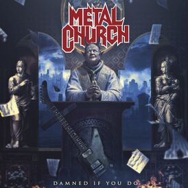 Обложка альбома Metal Church «Damned If You Do» (2018)