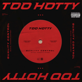 Обложка сингла Quality Control и Migos «Too Hotty» (2017)