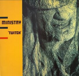 Обложка альбома Ministry «Twitch» (1986)