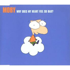 Обложка сингла Moby «Why Does My Heart Feel So Bad?» (1999)