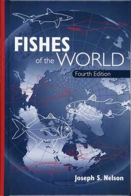 Nelson J. S. 2006. Fishes of the world. 4th edition Cover.jpg