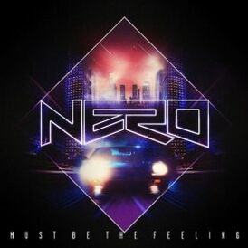 Обложка сингла Nero «Must Be the Feeling» (2012)