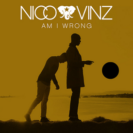 Обложка сингла Nico & Vinz «Am I Wrong» (2013)
