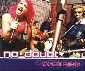 Обложка сингла No Doubt «Ex-Girlfriend» (2000)