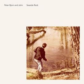 Обложка альбома Peter Bjorn and John «Seaside Rock» (2008)