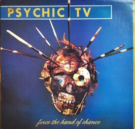 Обложка альбома Psychic TV «Force the Hand of Chance» (1982)