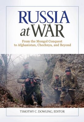 Russia at War. From the Mongol Conquest to Afghanistan, Chechnya, and Beyond.jpg