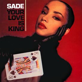 Обложка сингла Sade ««Your Love Is King»» (1984)