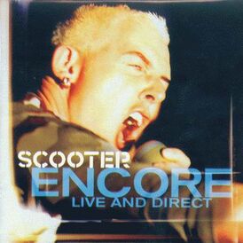 Обложка альбома Scooter «Encore - Live & Direct; Encore (The Whole Story)» (2002)