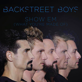 Обложка сингла Backstreet Boys «Show ’Em (What You’re Made Of)» (2013)