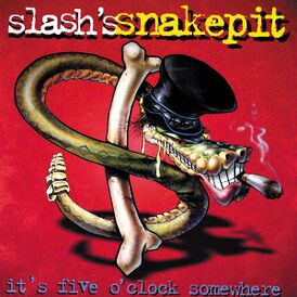 Обложка альбома Slash's Snakepit «It's Five O'Clock Somewhere» (1995)