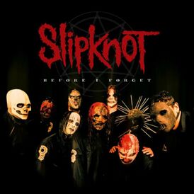 Обложка сингла Slipknot «Before I Forget» (2005)