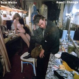 Обложка альбома Тома Уэйтса «Small Change» (1976)