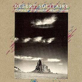 Обложка альбома Steve Roach, Kevin Braheny и Michael Stearns «Desert Solitaire» (1989)