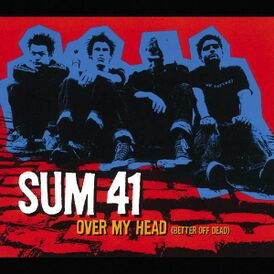 Обложка сингла Sum 41 «Over My Head (Better Off Dead)» (2003)