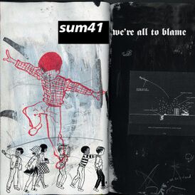 Обложка сингла Sum 41 «We're All to Blame» (2004)