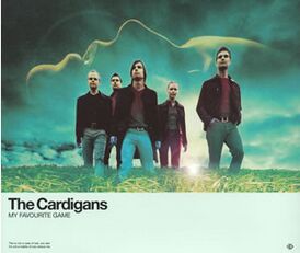 Обложка сингла The Cardigans «My Favourite Game» (1998)