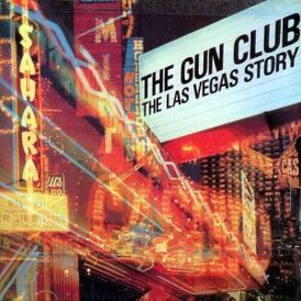 Обложка альбома The Gun Club «The Las Vegas Story» (1984)